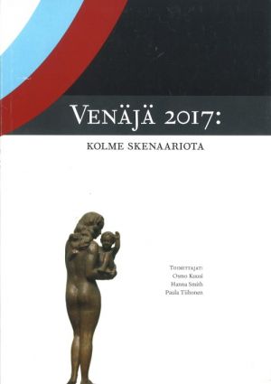 Venäjä 2017: kolme skenaariota