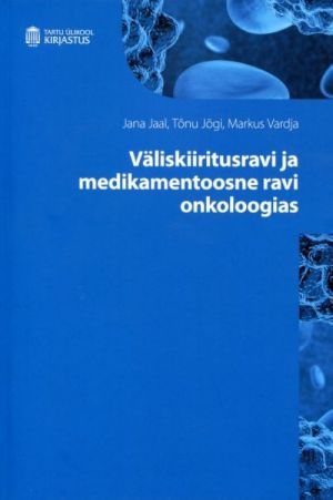 VÄLISKIIRITUSRAVI JA MEDIKAMENTOOSNE RAVI ONKOLOOGIAS