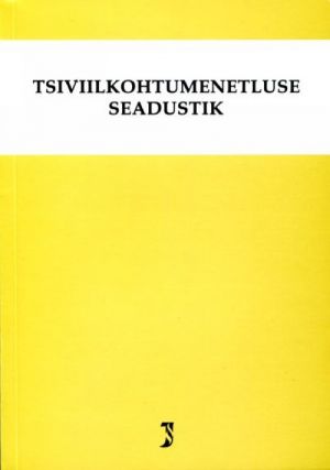 TSIVIILKOHTUMENETLUSE SEADUSTIK. SEISUGA 01.04.2015