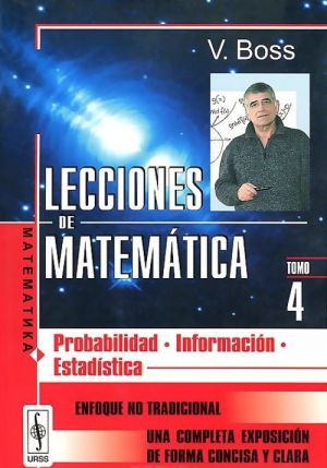 Lecciones de matematica: Tomo 4: Probabilidad: Informacion: Estadistica