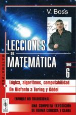 Lecciones de matematica: Tomo 6: Logica, algoritmos, computabilidad: De Diofanto a Turing u Godel