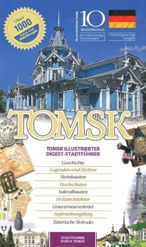 Tomsk: Illustrierter Digest-Stadtfuhrer