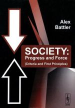 Society: Progress and Force (Criteria and First Principles)