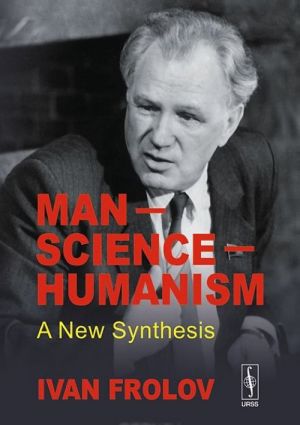 Man - Science - Humanism: A New Synthesis