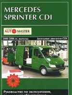 Mercedes Sprinter CDI vypuska 2000-2006 gg. Rukovodstvo po ekspluatatsii, tekhnicheskoe obsluzhivanie, remont i osobennosti konstruktsii, elektroskhemy