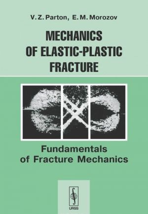 Mechanics of Elastic-Plastic Fracture: Fundamentals of Fracture Mechanics