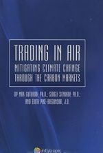 Trading in Air: Mitigating Climate Change Through the Carbon Markets