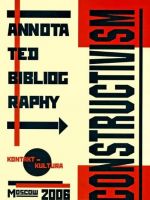 Konstruktivizm. Annotirovannyj ukazatel / Constructivism: Annotated Bibliography