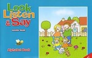 Look, Listen and Say: Alphabet Book: Teacher's Copy