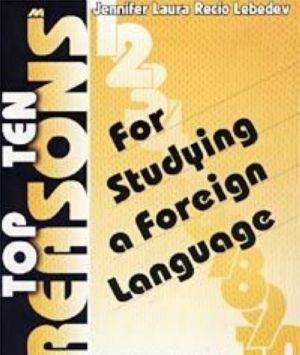 Top Ten Reasons. For Studying a Foreign Language