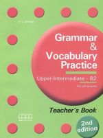 GRAMMAR & VOCABULARY PRACTICE UPPER INTERMEDIATE - B2 TEACHER'S BOOK V.2