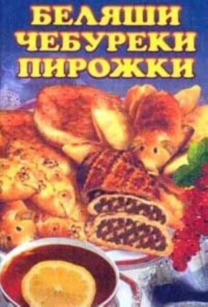 Beljashi, chebureki, pirozhki