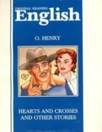 O. Henry. Hearts and Crosses and Other Stories