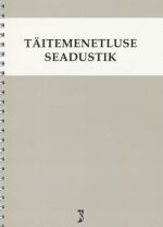 TÄITEMENETLUSE SEADUSTIK SEISUGA 01.02.2013