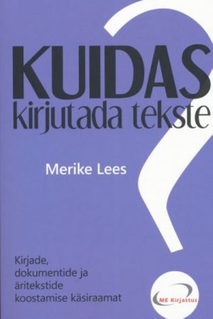 KUIDAS KIRJUTADA TEKSTE?