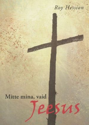 MITTE MINA, VAID JEESUS