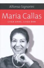 MARIA CALLAS. LIIGA UHKE, LIIGA ÕRN