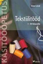 KÄSITÖÖOPETUS TEKSTIILITÖÖD 1-3. KL