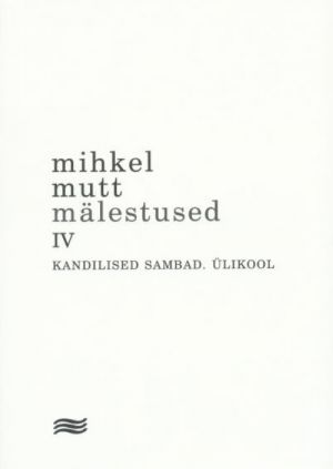 MÄLESTUSED IV. KANDILISED SAMBAD. ÜLIKOOL