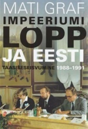 IMPEERIUMI LÕPP JA EESTI TAASISESEISVUMINE 1988-1991