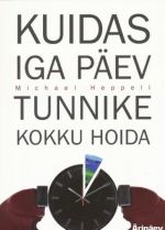 KUIDAS IGA PÄEV TUNNIKE KOKKU HOIDA