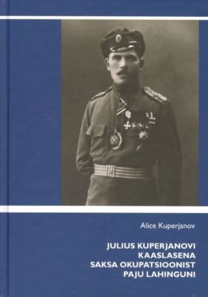 JULIUS KUPERJANOVI KAASLASENA SAKSA OKUPATSIOONIST PAJU LAHINGUNI