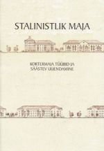 STALINISTLIK MAJA. KORTERMAJA TÜÜBID JA SÄÄSTEV UUENDAMINE