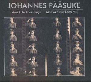 JOHANNES PÄÄSUKE. MEES KAHE KAAMERAGA