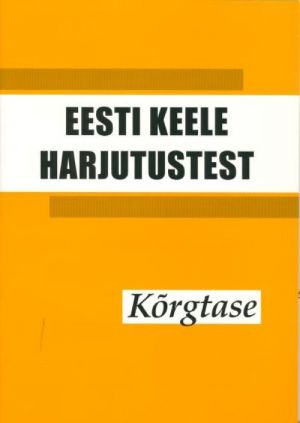 EESTI KEELE HARJUTUSTEST KORGTASE