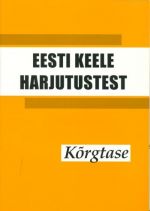 EESTI KEELE HARJUTUSTEST KORGTASE