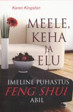 MEELE, KEHA JA ELU IMELINE PUHASTUS FENG SHUI ABIL