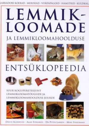 LEMMIKLOOMADE JA LEMMIKLOOMAHOOLDUSE ENTSÜKLOPEEDIA