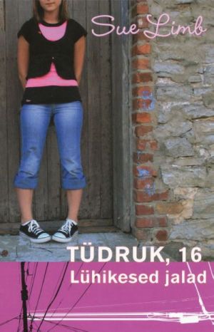 TÜDRUK, 16: LÜHIKESED JALAD