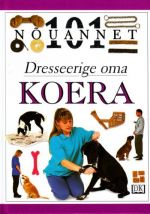 DRESSEERIGE OMA KOERA