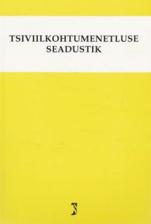 TSIVIILKOHTUMENETLUSE SEADUSTIK. SEISUGA 10.04.2012