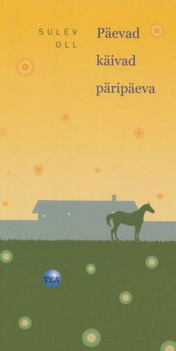 PÄEVAD KÄIVAD PÄRIPÄEVA