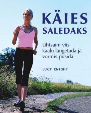 KÄIES SALEDAKS. LIHTSAIM VIIS KAALU LANGETADA JA ...