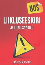 LIIKLUSEESKIRI JA LIIKLUSMÄRGID. LIIKLUSSEADUS 2011