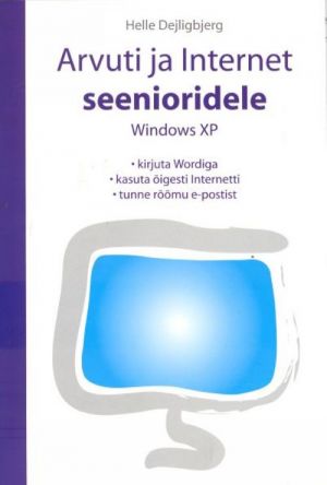 ARVUTI JA INTERNET SEENIORIDELE. WINDOWS XP