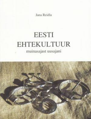 EESTI EHTEKULTUUR MUINASAJAST UUSAJANI