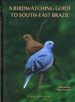 A Birdwatching Guide to South-East Brazil Juha Honkala  2010