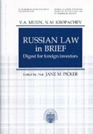 Russian Law in Brief: Digest for Foreign Investors