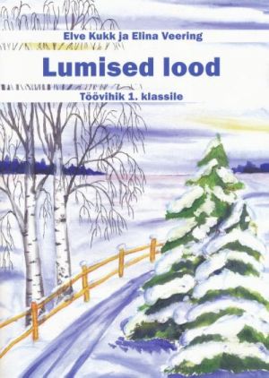 LUMISED LOOD. TÖÖVIHIK 1. KLASSILE