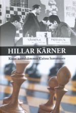 HILLAR KÄRNER. KUUS AASTAKÜMMET CAISSA LUMMUSES