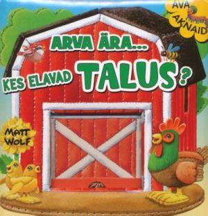 ARVA ÄRA, KES ELAVAD TALUS?