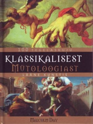 100 TEGELASKUJU KLASSIKALISEST MÜTOLOOGIAST LÄÄNE KUNSTIS