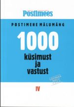 POSTIMEHE MÄLUMÄNG IV. 1000 KÜSIMUST JA VASTUST