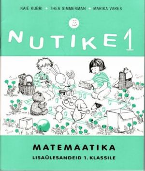 NUTIKE. MATEMAATIKA LISAÜLESANDEID 1. KL