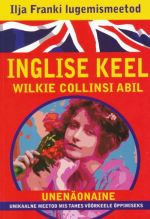 INGLISE KEEL WILKIE COLLINSI ABIL. "UNENÄONAINE"