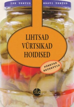 LIHTSAD VÜRTSIKAD HOIDISED